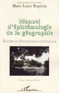 Manuel d'épistémologie de la géographie : Ecocide et déterminisme anthropique