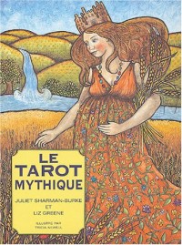 Le Tarot mythique : Une nouvelle approche du Tarot divinatoire (1Jeu)