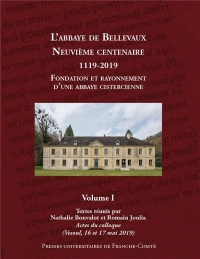 Le premier siecle de l'abbaye de bellevaux (1119-1220) en 2 tomes. vo lume 1 : fondation et rayonnem