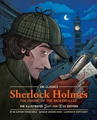 Sherlock - Kid Classics: The Classic Edition Reimagined Just-for-Kids! (Illustrated & Abridged for Grades 4 – 7) (Kid Classic #4)