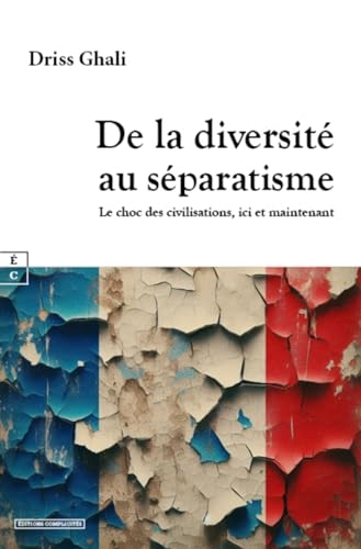De la diversité au séparatisme : Le choc des civilisations, ici et maintenant