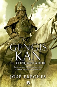 Gengis Kan: El conquistador