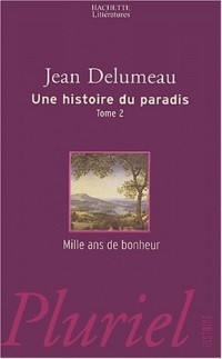 Une histoire du paradis, tome 2 : Mille ans de bonheur