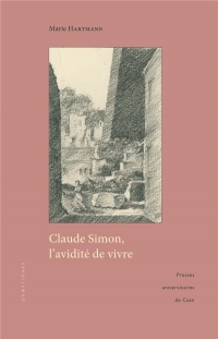 Claude Simon, l'avidite de vivre