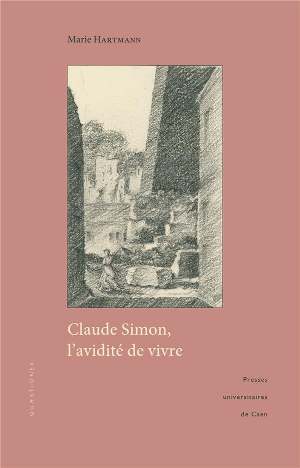 Claude Simon, l'avidite de vivre