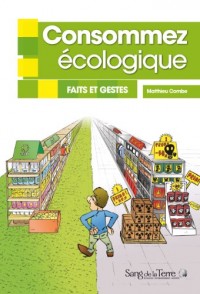 Consommez écologique - Faits et gestes