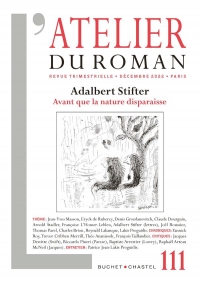 Latelier du roman n 111: ADALBERT STIFTER  AVANT QUE LA NATURE DISPARAISSE (111)