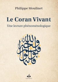 Le Coran vivant: Sa lecture phénoménologique
