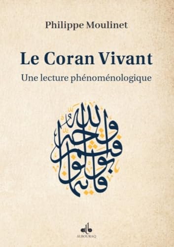 Le Coran vivant: Sa lecture phénoménologique