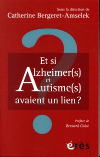 Et si alzheimer(s) et autisme(s) avaient un lien ?