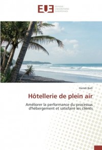 Hôtellerie de plein air: Améliorer la performance du processus d'hébergement et satisfaire les clients