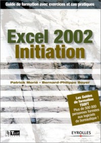 Excel 2002 - Initiation : Guide de formation avec exercices et cas pratiques