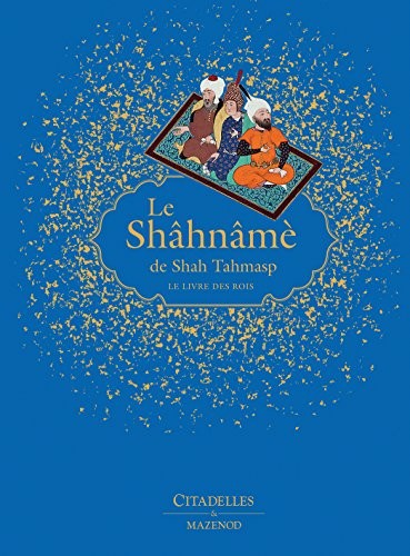 Shahname - Le livre des rois