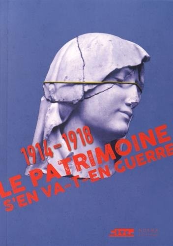 1914-1918, Le patrimoine s'en va-t-en guerre