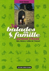 30 Balades en famille autour d'Adge : Sète, Béziers, vallée de l'Hérault