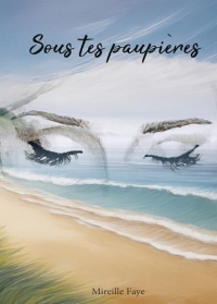 Sous tes paupières