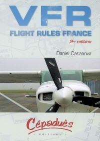 Vfr Flight Rules France 2e ed.