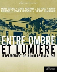 Entre ombre et lumière : Le département de la Loire de 1939 à 1945