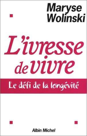 L'ivresse de vivre : Le défi de la longévité