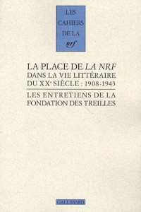 La place de «La NRF» dans la vie littéraire du XXᵉ siècle: (1908-1943)
