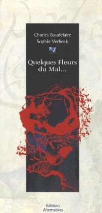 Quelques Fleurs du Mal...