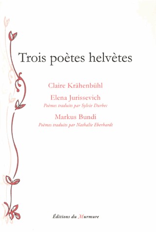 Trois poètes helvètes