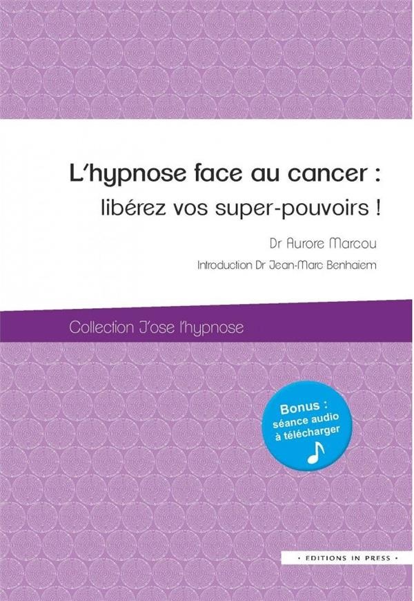 L'hypnose face au cancer : Libérez vos super-pouvoirs !