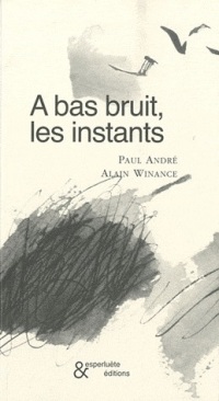 A bas bruit, les instants