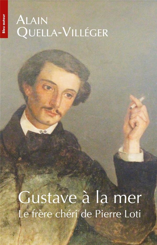 Gustave a la mer: LE FRÈRE CHÉRI DE PIERRE LOTI