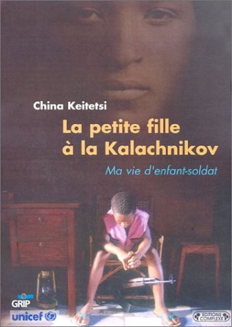 La petite fille à la kalachnikov : Ma vie d'enfant-soldat