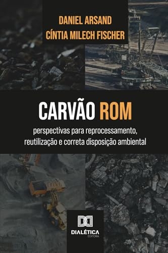 Carvão ROM: perspectivas para reprocessamento, reutilização e correta disposição ambiental