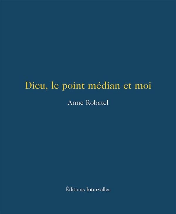 Dieu, le point médian et moi