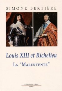 Louis XIII et Richelieu La Malentente