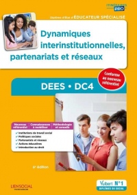 DEES - DC4 Dynamiques interinstitutionnelles, partenariats et réseaux : Diplôme d'Etat d'éducateur spécialisé DEES - Nouveau Diplôme - Itinéraires Pro