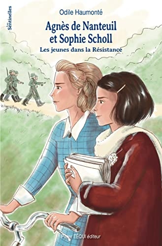 Agnès de Nanteuil et Sophie Scholl: Les jeunes dans la Résistance