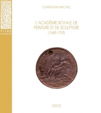 L'Académie royale de peinture et de sculpture (1648-1793): La naissance de l'École française