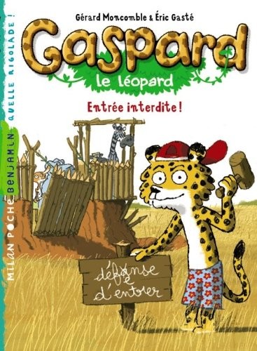 Gaspard le léopard: T.5 : Entrée interdite !