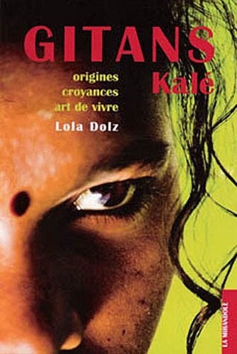 Gitans Kale Origines, Croyances, Art de Vivre