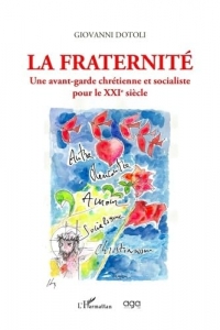 La Fraternité: Une avant-garde chrétienne et socialiste pour le XXIe siècle