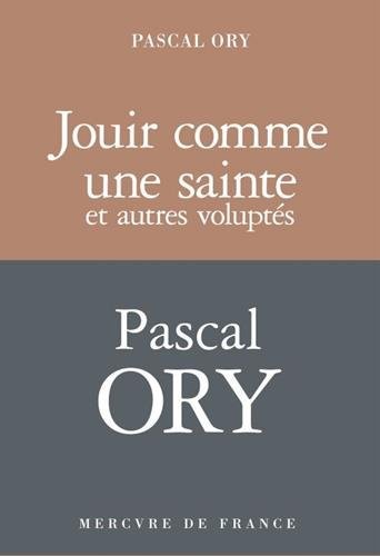 Jouir comme une sainte et autres voluptés