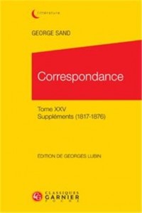 Correspondance : Tome 25, suppléments (1817-1876)