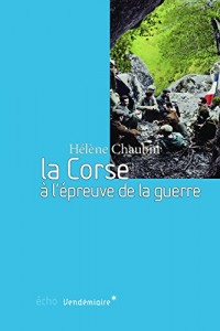 La Corse à l'epreuve de la guerre : 1939-1943