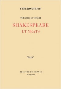 Théâtre et poésie. Shakespeare et Yeats