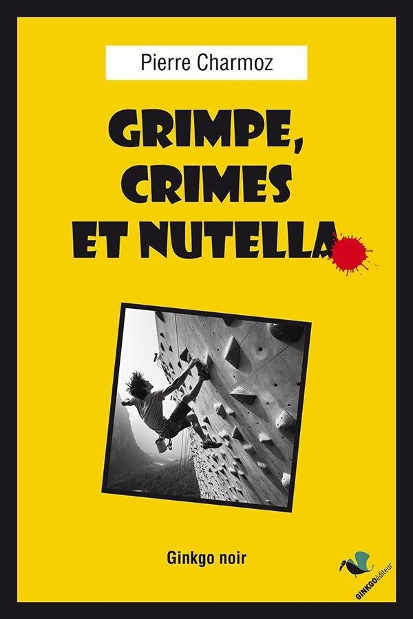 GRIMPE, CRIMES ET NUTELLA