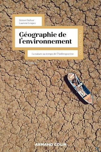 Géographie de l'environnement - 2e éd.: La nature au temps de l'anthropocène