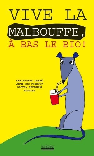 Vive la malbouffe, à bas le bio !