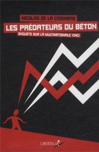 Les prédateurs du béton : Enquête sur la multinationale Vinci