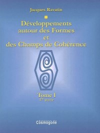 Développements autour des Formes et des Champs de Cohérence : 2 volumes