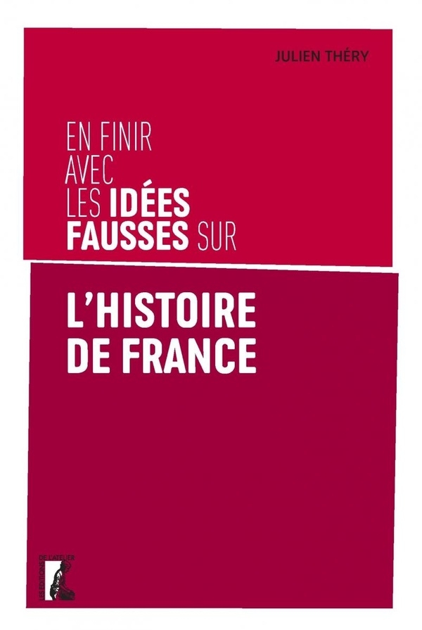 En finir avec les idées fausses sur l'histoire de France
