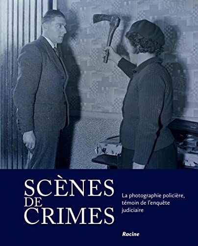 Scènes de crime: La photographie policière, témoin de l’enquête judiciaire